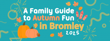 A Family Guide to Autumn Fun in Bromley 2025