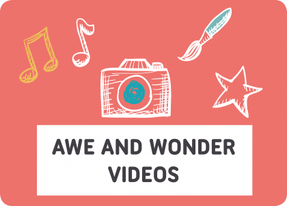 Awe and Wonder Videos